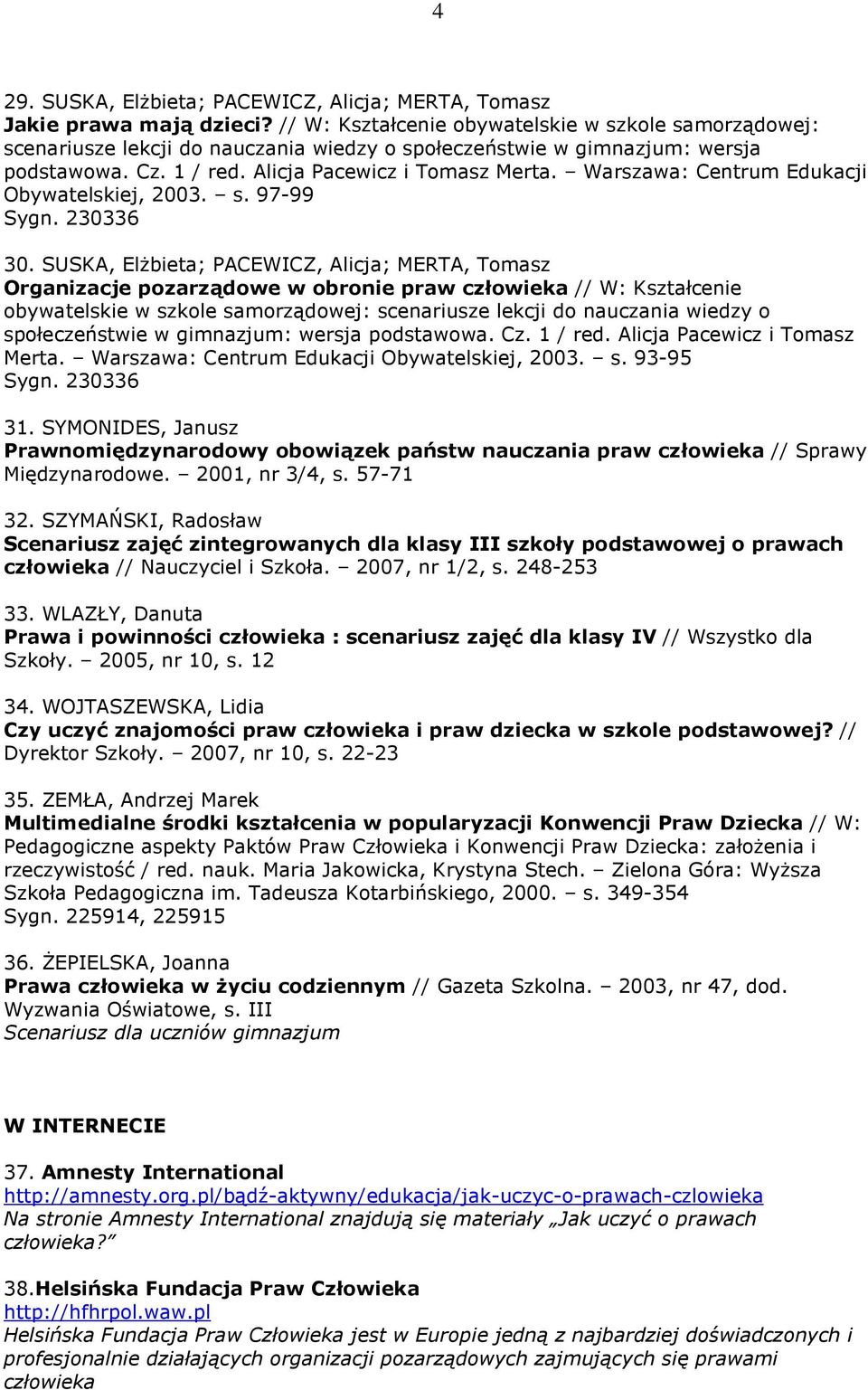 Warszawa: Centrum Edukacji Obywatelskiej, 2003. s. 97-99 30.
