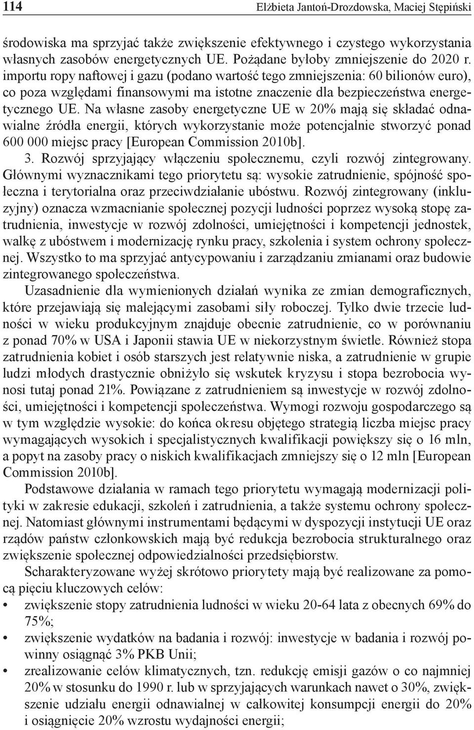 importu ropy naftowej i gazu (podano wartość tego zmniejszenia: 60 bilionów euro), co poza względami finansowymi ma istotne znaczenie dla bezpieczeństwa energetycznego UE.