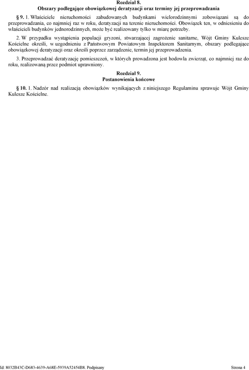 Obowiązek ten, w odniesieniu do właścicieli budynków jednorodzinnych, może być realizowany tylko w miarę potrzeby. 2.