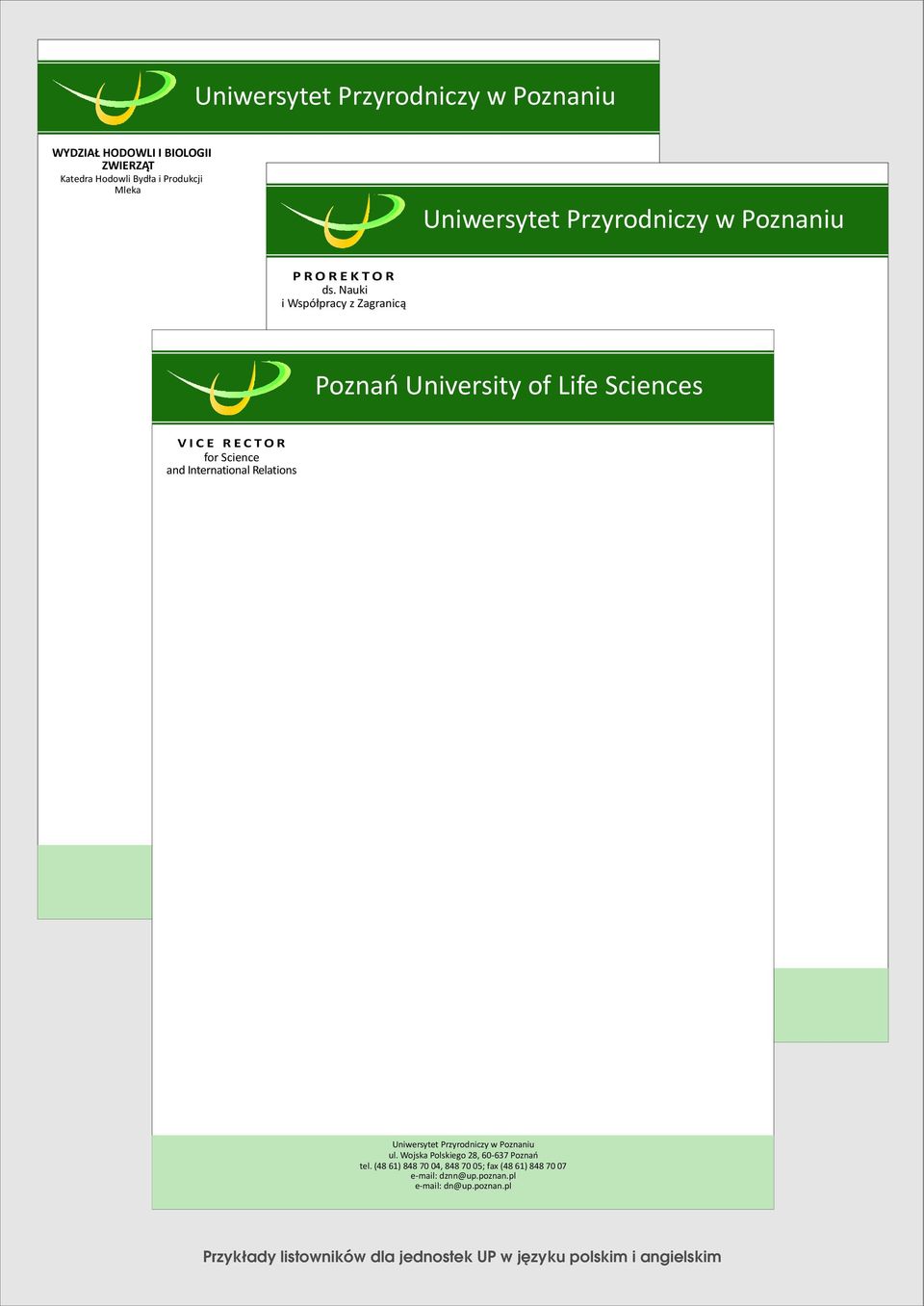 Wo³yñska, 0- Poznañ tel./fax ( ) e-mail: whibz.khbipm@up.poznan.pl ul. Wojska Polskiego, 0- Poznañ tel.