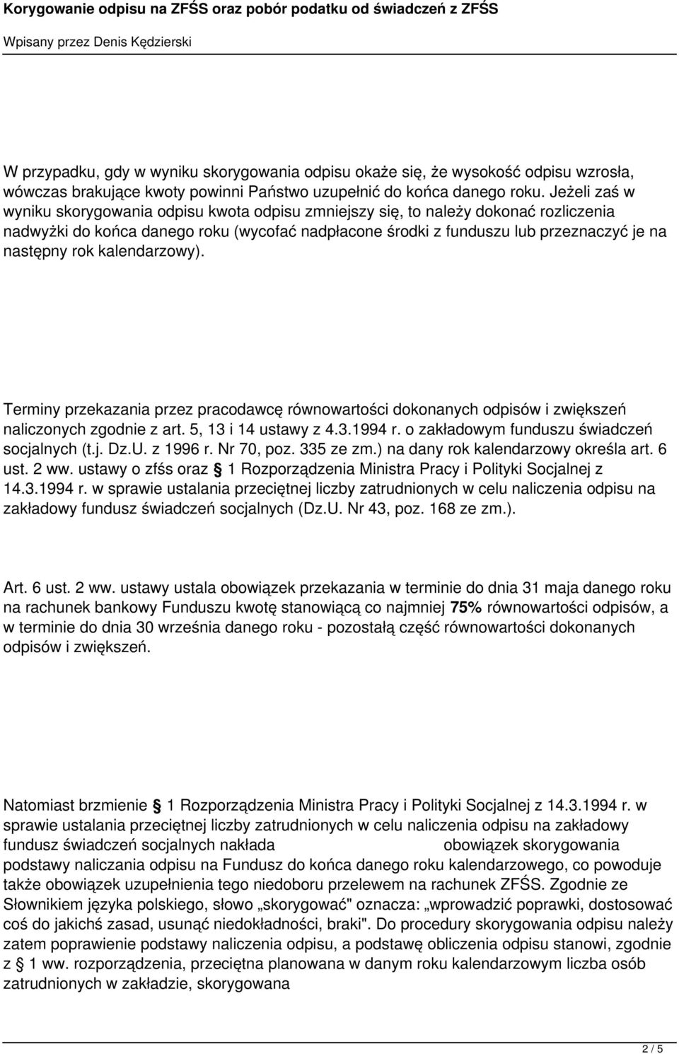 rok kalendarzowy). Terminy przekazania przez pracodawcę równowartości dokonanych odpisów i zwiększeń naliczonych zgodnie z art. 5, 13 i 14 ustawy z 4.3.1994 r.