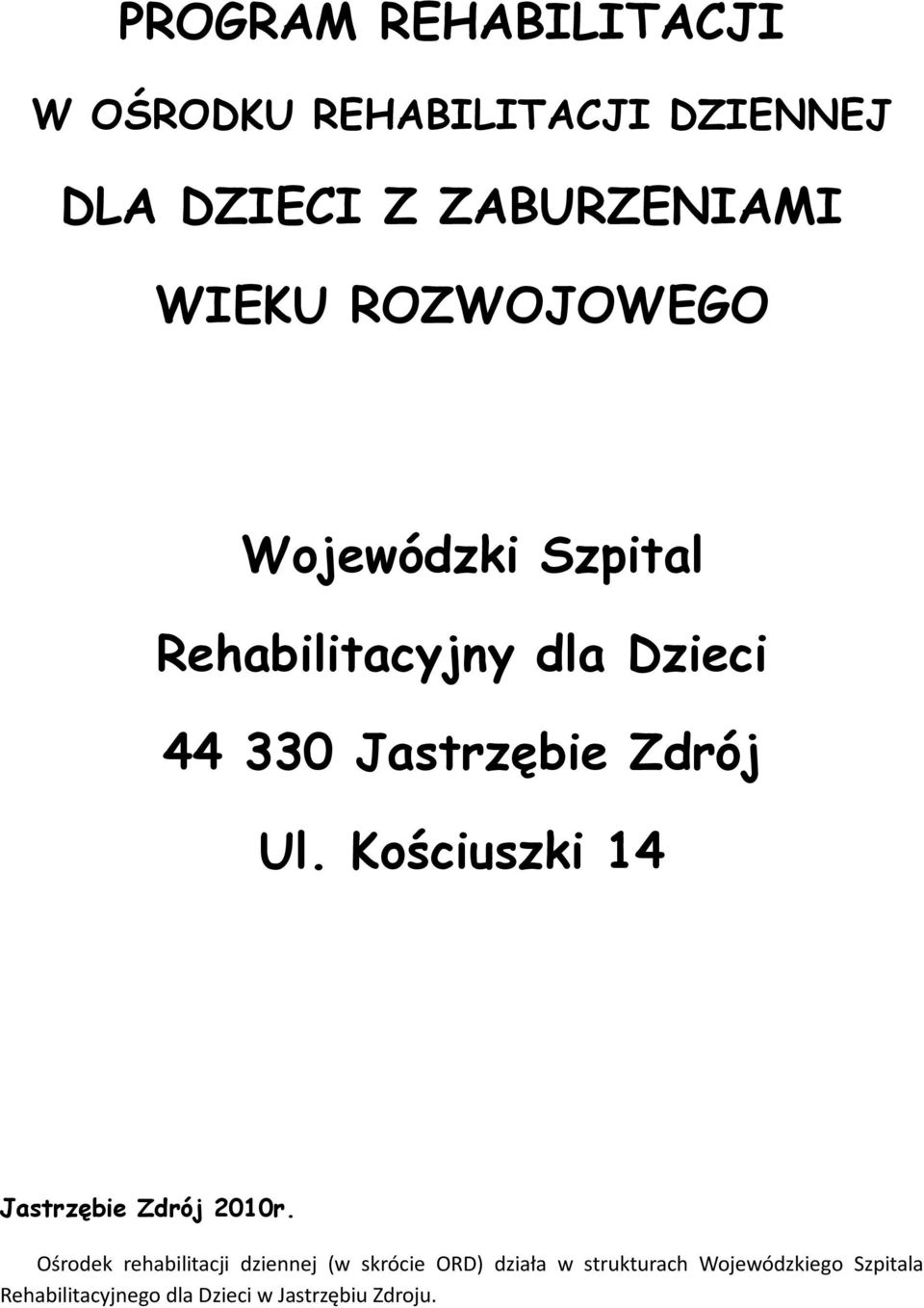 Kościuszki 14 Jastrzębie Zdrój 2010r.