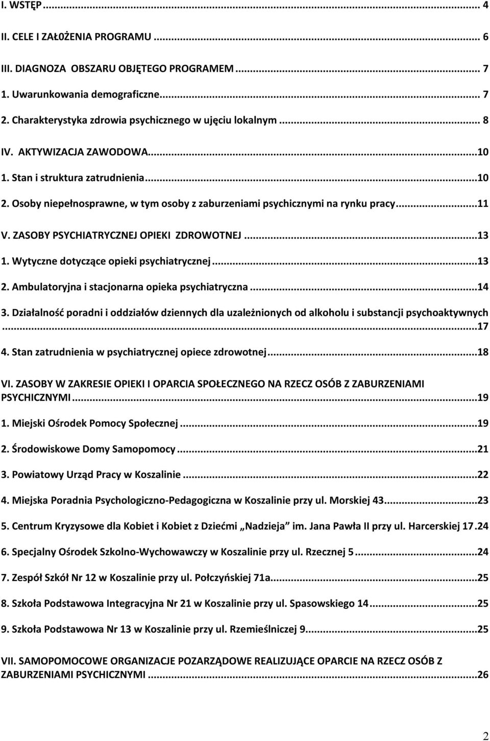 Wytyczne dotyczące opieki psychiatrycznej...13 2. Ambulatoryjna i stacjonarna opieka psychiatryczna...14 3.