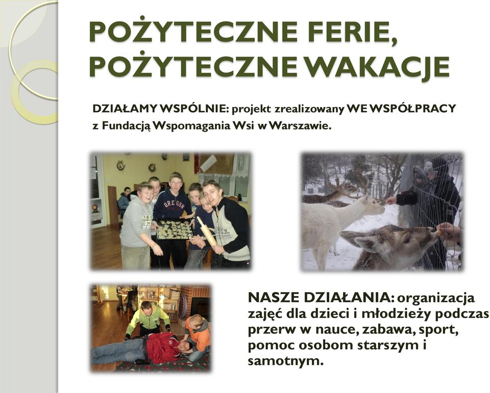 NASZE DZIAŁANIA: organizacja zajęć dla dzieci i młodzieży podczas