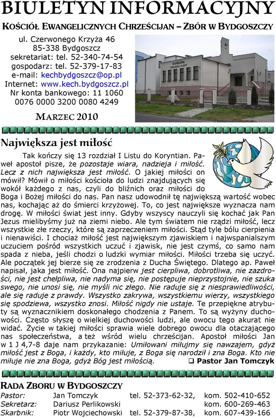 Paweł apostoł pisze, że pozostaje wiara, nadzieja i miłość. Lecz z nich największa jest miłość. O jakiej miłości on mówił?