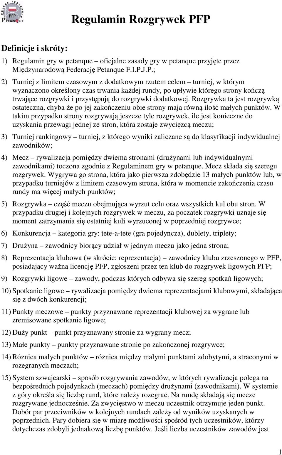 turniej, w którym wyznaczono określony czas trwania każdej rundy, po upływie którego strony kończą trwające rozgrywki i przystępują do rozgrywki dodatkowej.