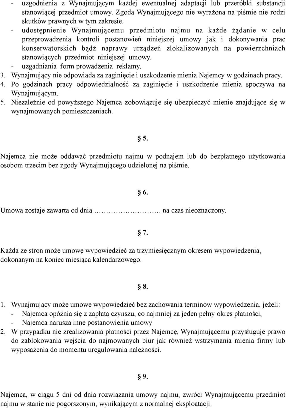 zlokalizowanych na powierzchniach stanowiących przedmiot niniejszej umowy. - uzgadniania form prowadzenia reklamy. 3.