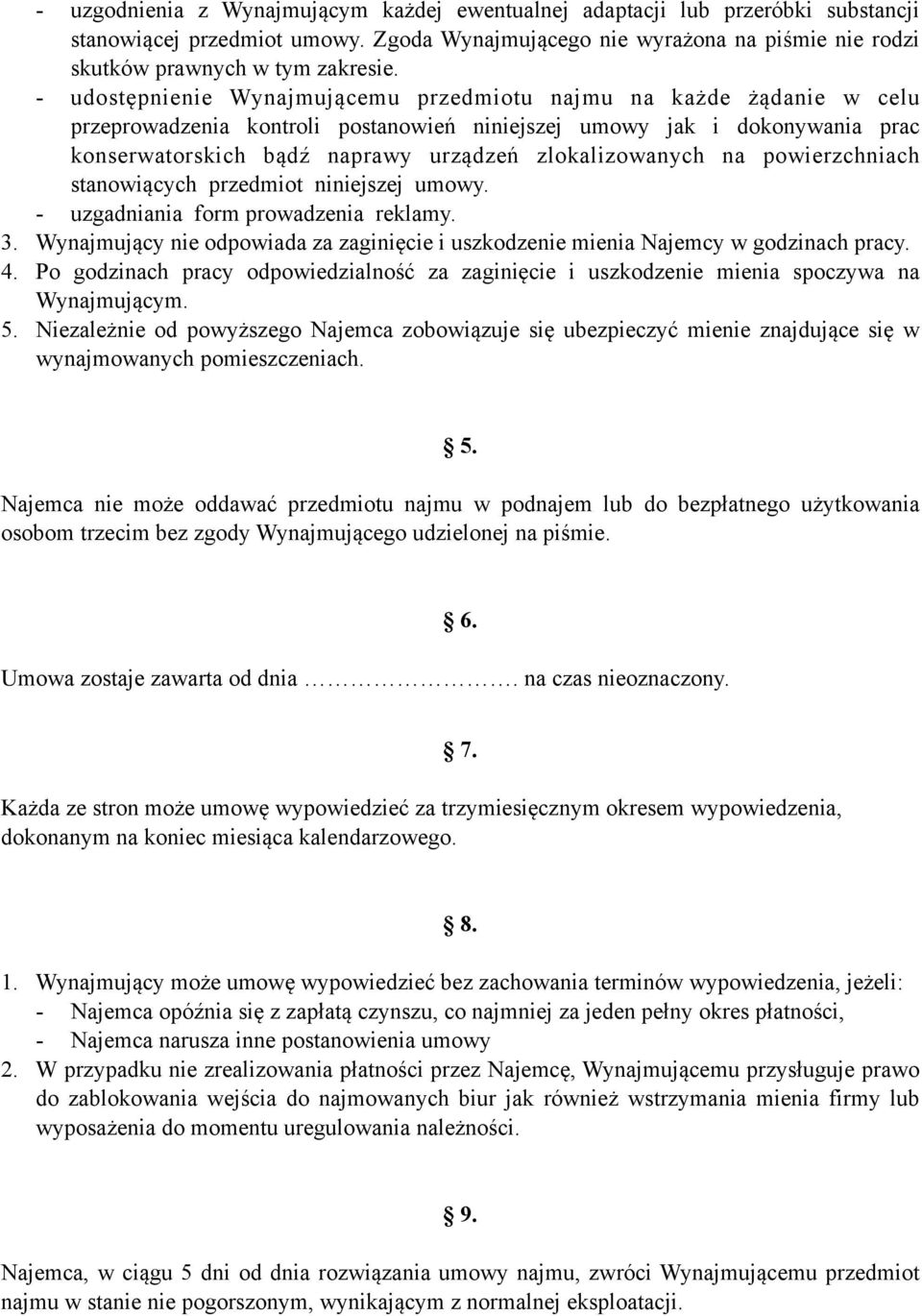 zlokalizowanych na powierzchniach stanowiących przedmiot niniejszej umowy. - uzgadniania form prowadzenia reklamy. 3.