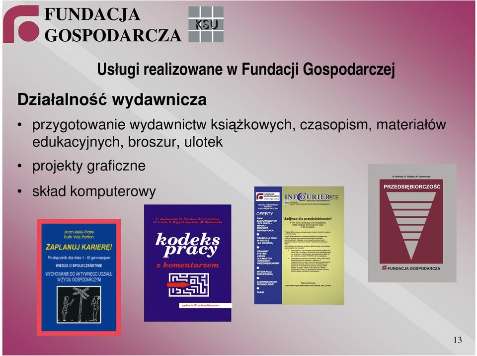 książkowych, czasopism, materiałów edukacyjnych,