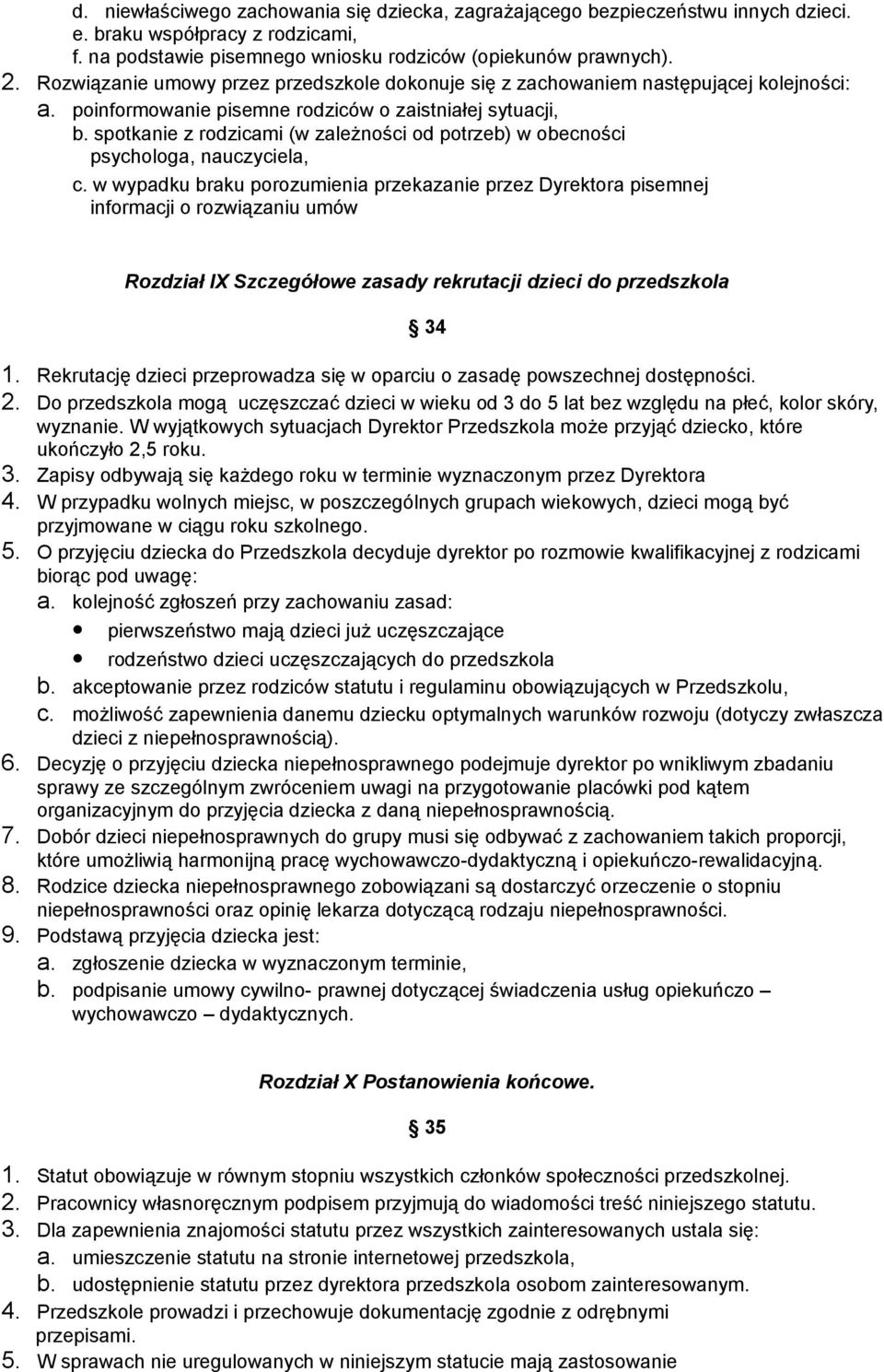 spotkanie z rodzicami (w zależności od potrzeb) w obecności psychologa, nauczyciela, c.