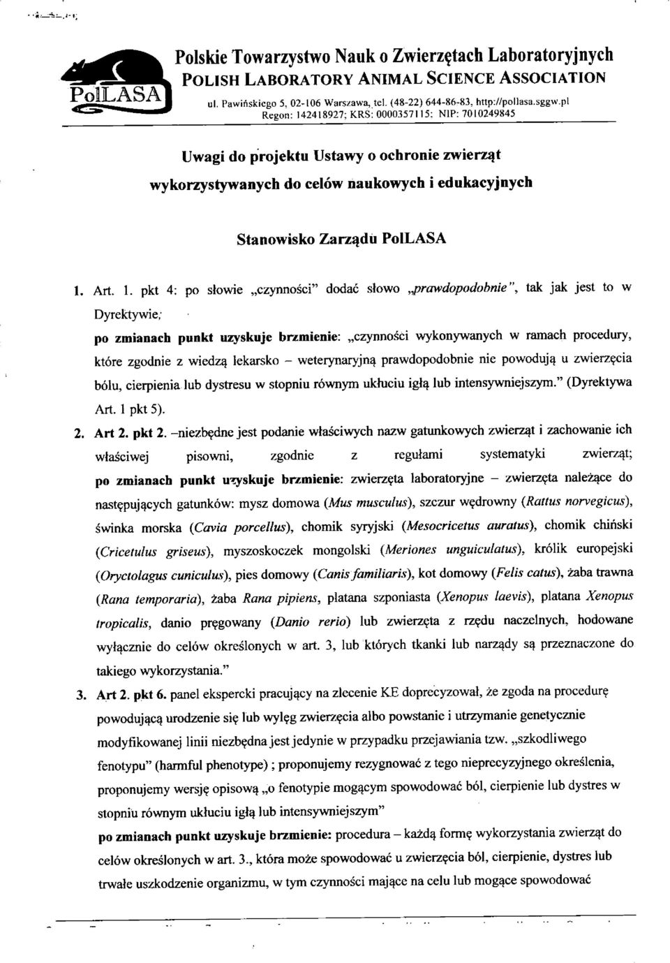 2418927; KRS; 0000357115: NIP: 7010249845 Uwagi do projektu Ustawy o ochronie zwierzqt wykorzystywanych do celow naukowych i edukacyjnych Stanowisko Zarz^du PolLASA 1.