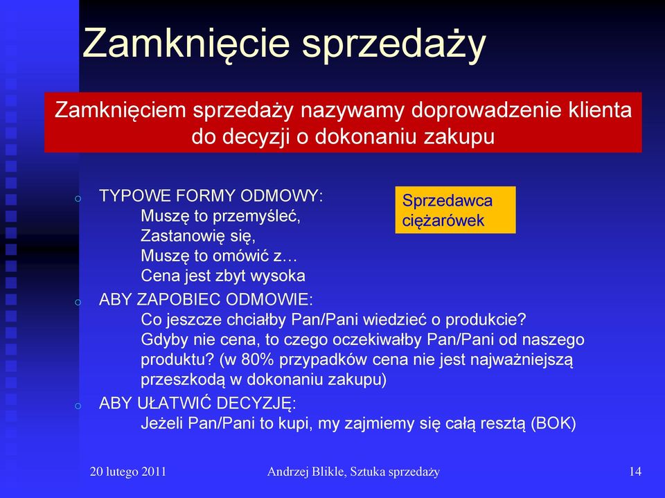 wiedzieć o produkcie? Gdyby nie cena, to czego oczekiwałby Pan/Pani od naszego produktu?