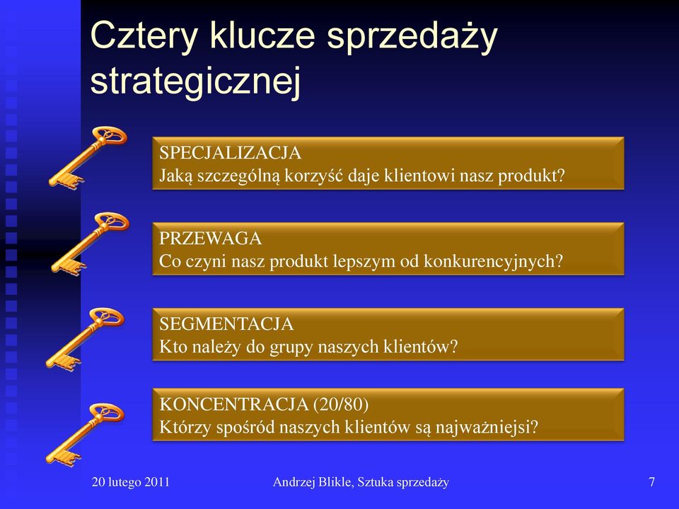 SEGMENTACJA Kto należy do grupy naszych klientów?