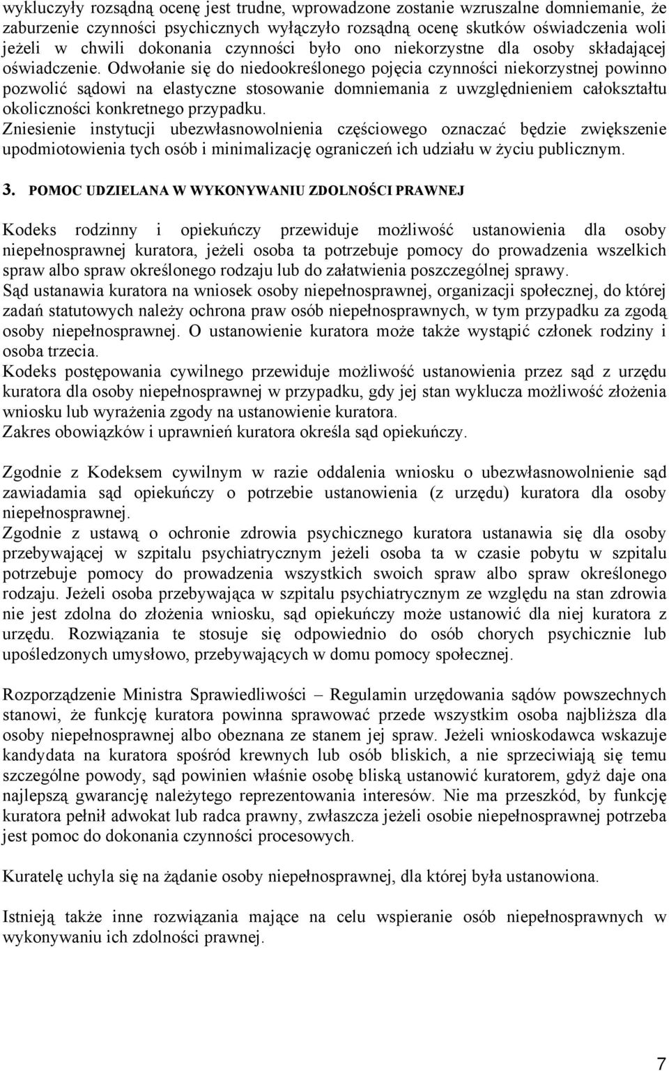 Odwołanie się do niedookreślonego pojęcia czynności niekorzystnej powinno pozwolić sądowi na elastyczne stosowanie domniemania z uwzględnieniem całokształtu okoliczności konkretnego przypadku.