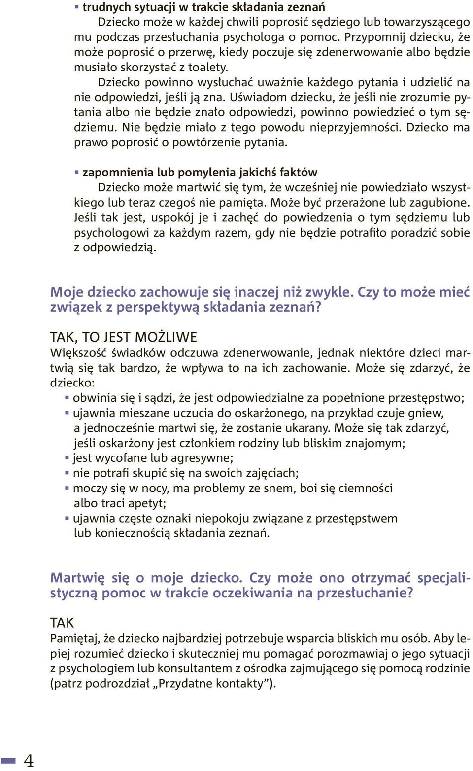 Dziecko powinno wysłuchać uważnie każdego pytania i udzielić na nie odpowiedzi, jeśli ją zna.