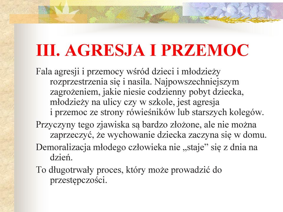 ze strony rówieśników lub starszych kolegów.