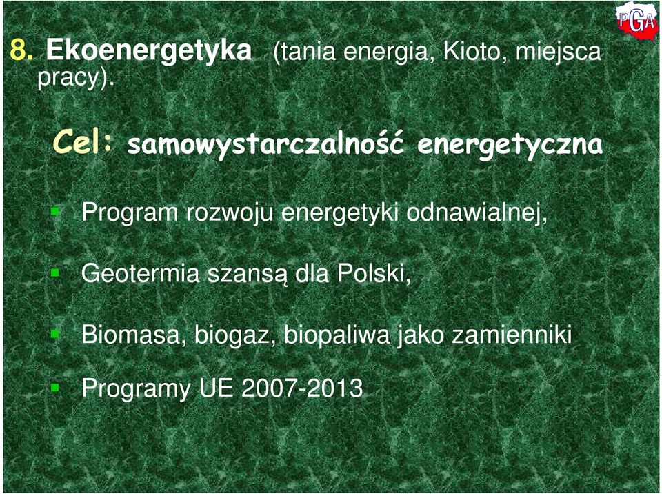 Cel: samowystarczalność energetyczna Program rozwoju