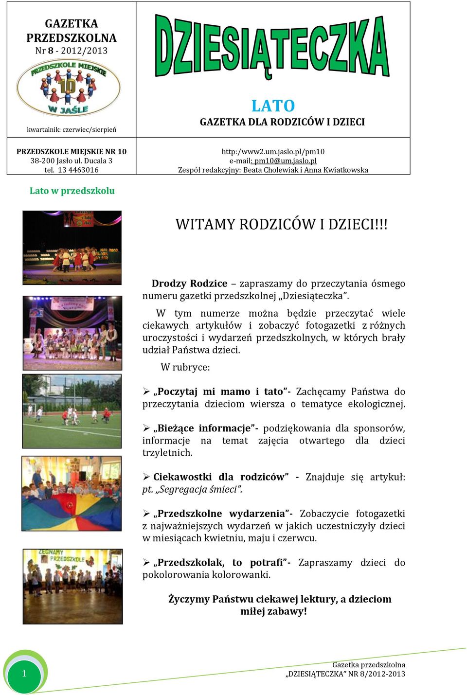 !! Drodzy Rodzice zapraszamy do przeczytania ósmego numeru gazetki przedszkolnej Dziesiąteczka.