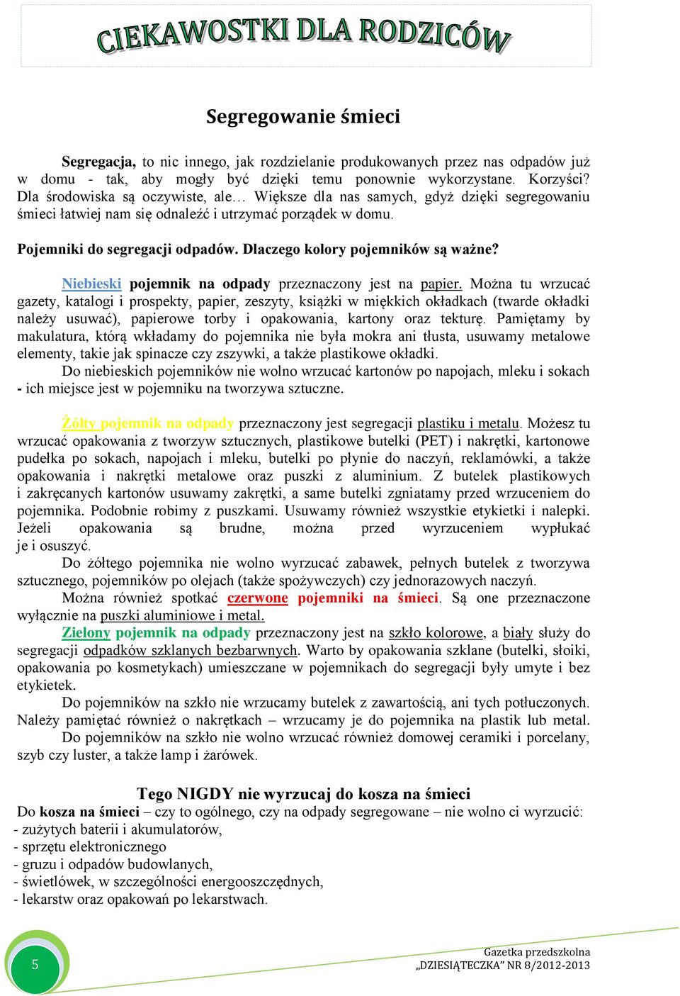 Dlaczego kolory pojemników są ważne? Niebieski pojemnik na odpady przeznaczony jest na papier.