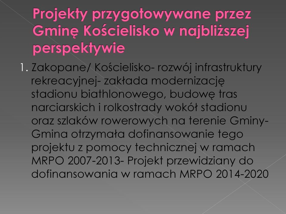 szlaków rowerowych na terenie Gminy- Gmina otrzymała dofinansowanie tego projektu z