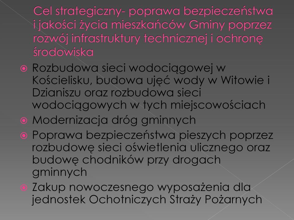 bezpieczeństwa pieszych poprzez rozbudowę sieci oświetlenia ulicznego oraz budowę