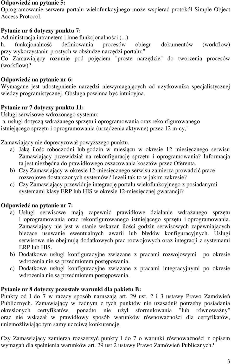 funkcjonalność definiowania procesów obiegu dokumentów (workflow) przy wykorzystaniu prostych w obsłudze narzędzi portalu;" Co Zamawiający rozumie pod pojęciem "proste narzędzie" do tworzenia