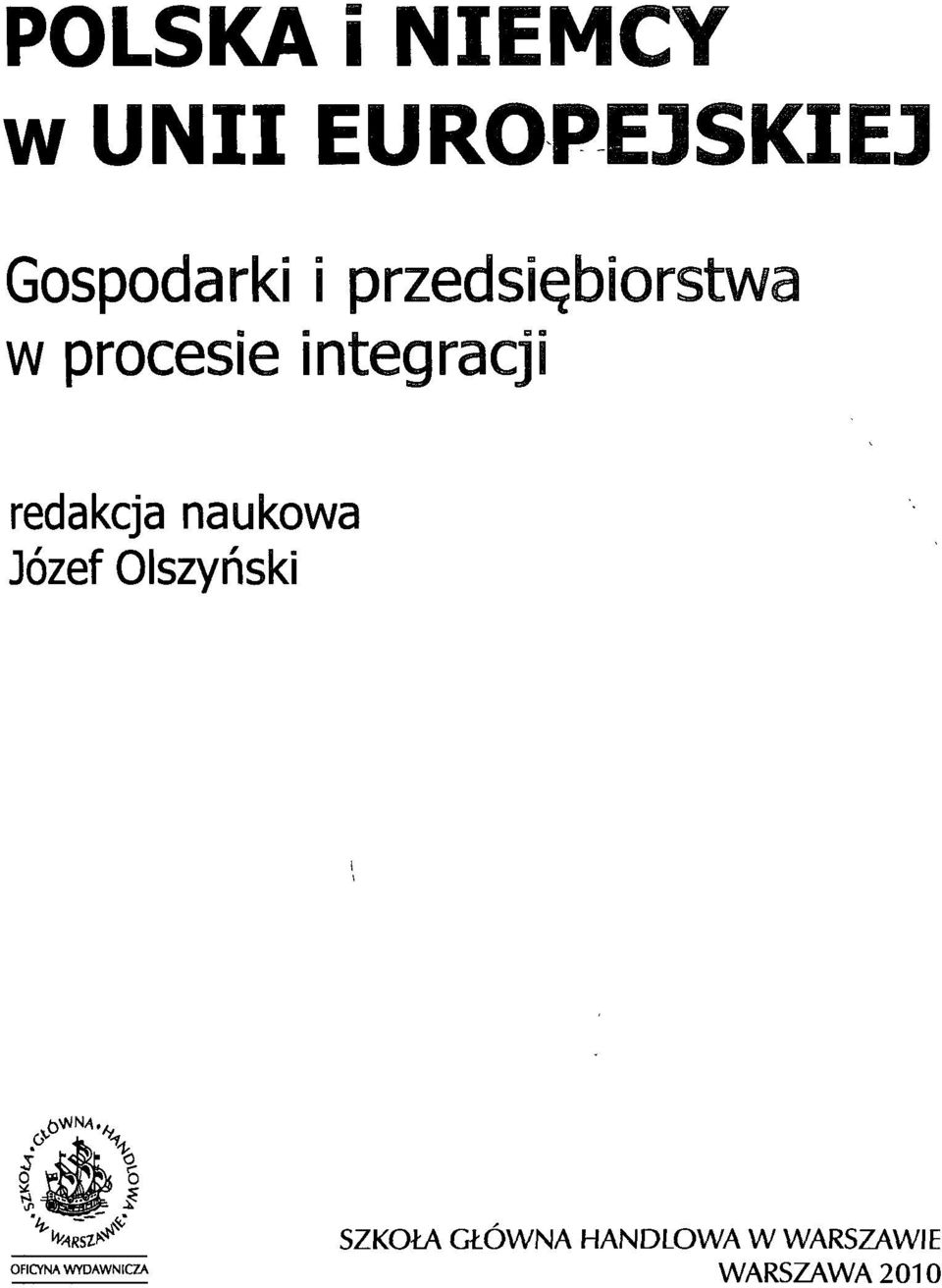 redakcja naukowa Józef Olszyński SZKOŁA GŁÓWNA