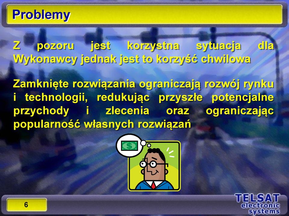 rozwój rynku i technologii, redukując przyszłe potencjalne