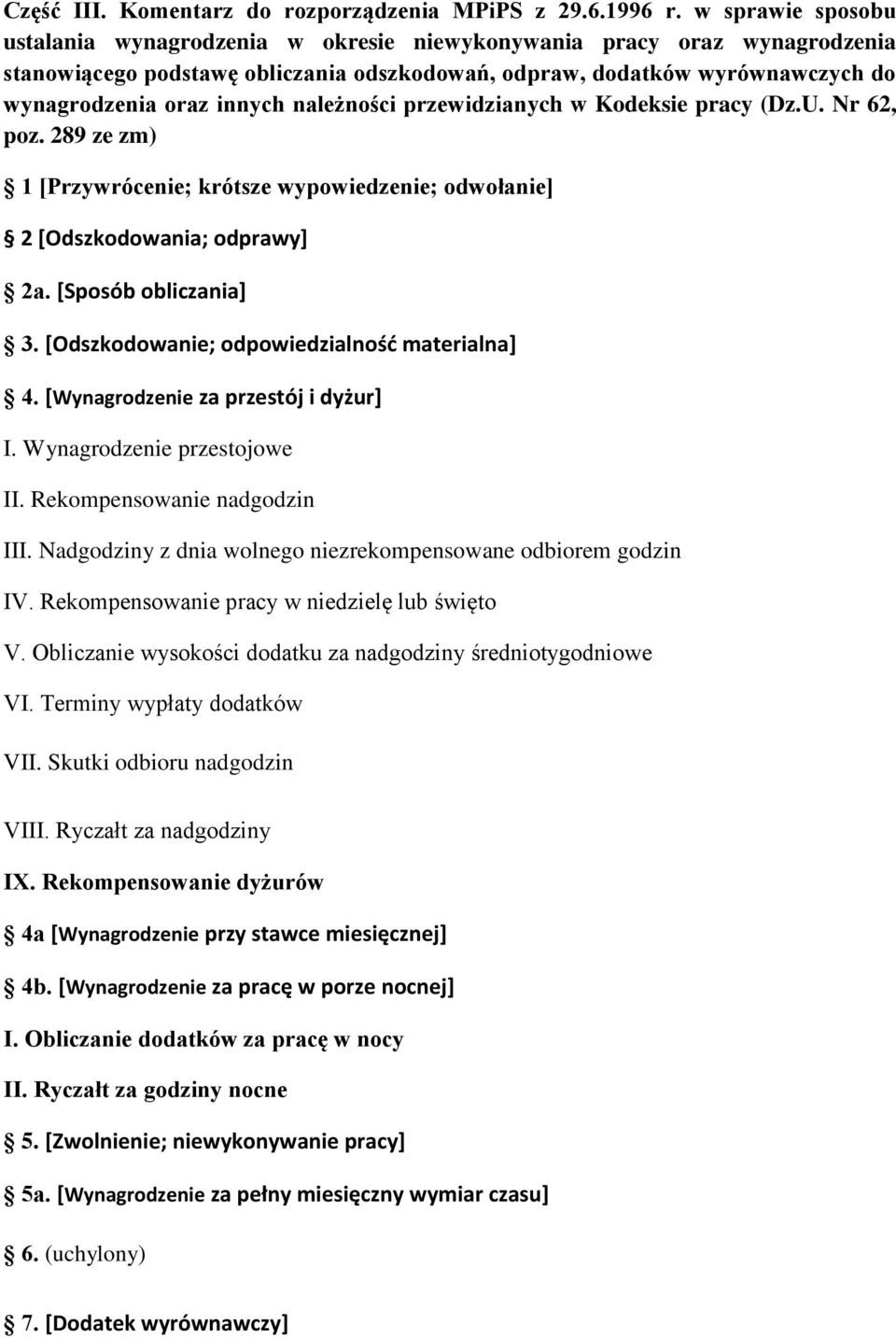 należności przewidzianych w Kodeksie pracy (Dz.U. Nr 62, poz. 289 ze zm) 1 [Przywrócenie; krótsze wypowiedzenie; odwołanie] 2 [Odszkodowania; odprawy] 2a. [Sposób obliczania] 3.