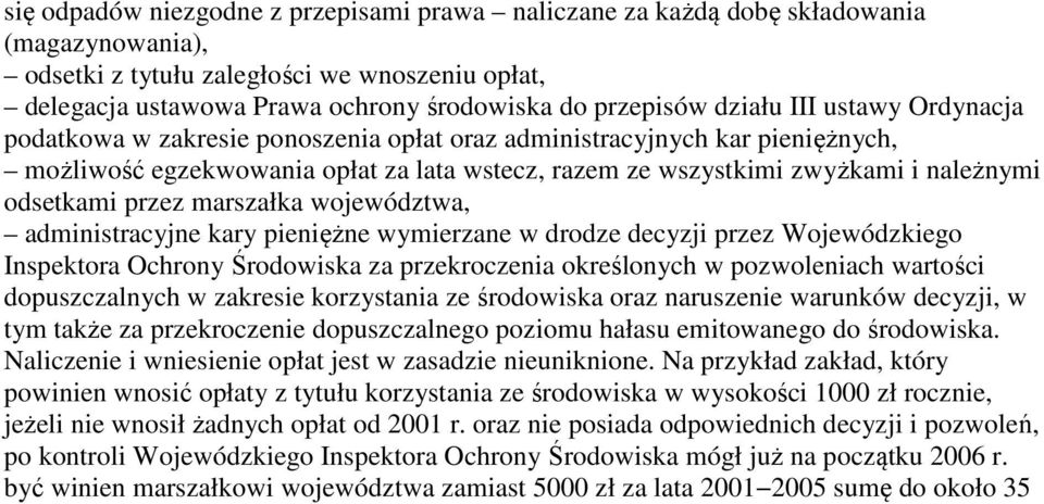 odsetkami przez marszałka województwa, administracyjne kary pieniężne wymierzane w drodze decyzji przez Wojewódzkiego Inspektora Ochrony Środowiska za przekroczenia określonych w pozwoleniach