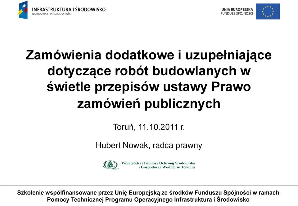 Hubert Nowak, radca prawny Szkolenie współfinansowane przez Unię Europejską ze