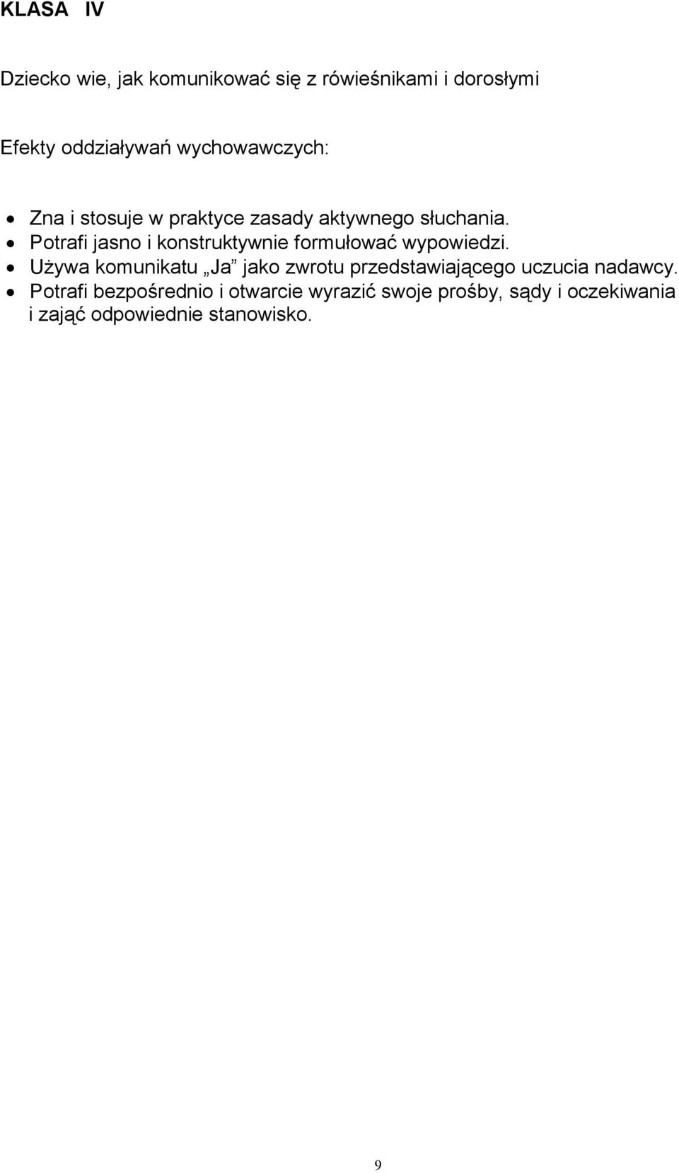 Potrafi jasno i konstruktywnie formułować wypowiedzi.