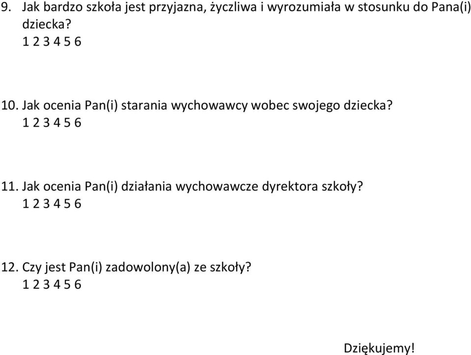 Jak ocenia Pan(i) starania wychowawcy wobec swojego dziecka? 11.