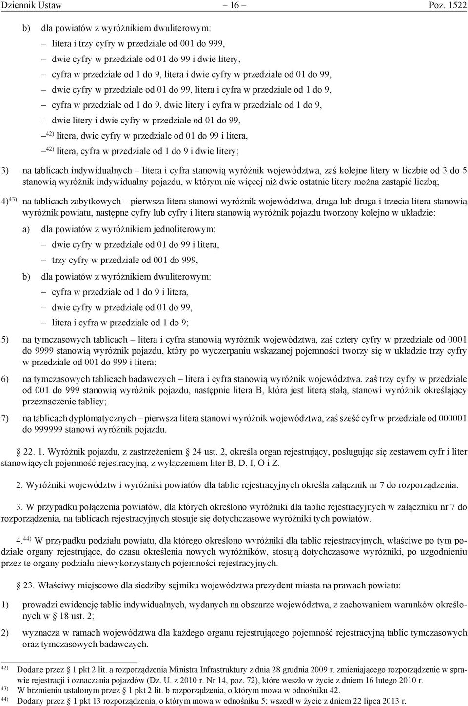 przedziale od 01 do 99, dwie cyfry w przedziale od 01 do 99, litera i cyfra w przedziale od 1 do 9, cyfra w przedziale od 1 do 9, dwie litery i cyfra w przedziale od 1 do 9, dwie litery i dwie cyfry