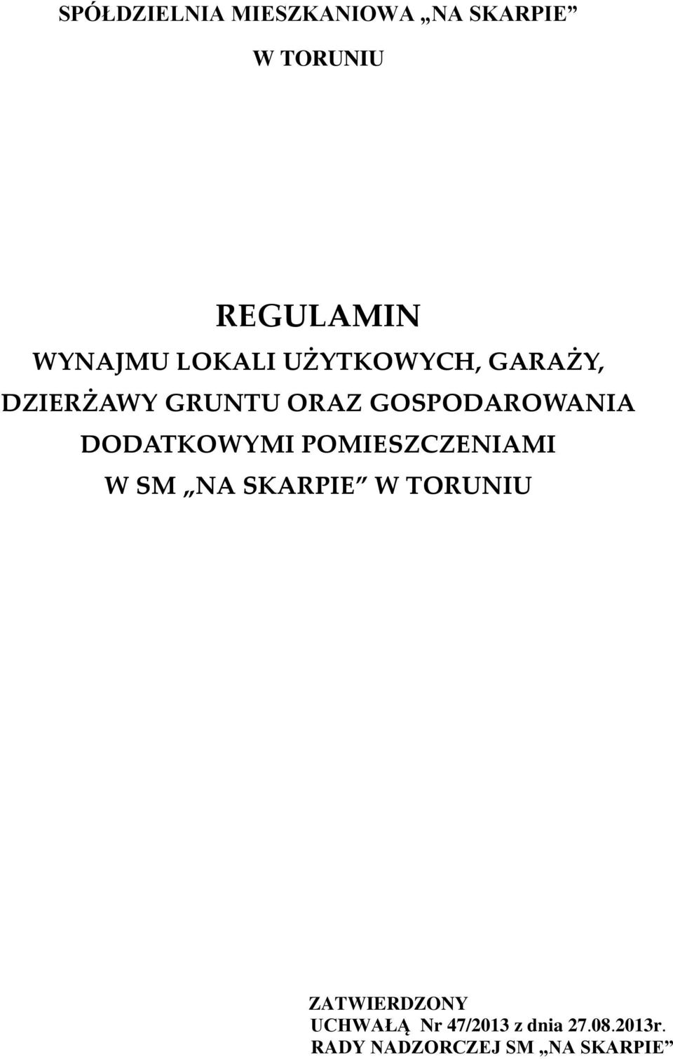 DODATKOWYMI POMIESZCZENIAMI W SM NA SKARPIE W TORUNIU