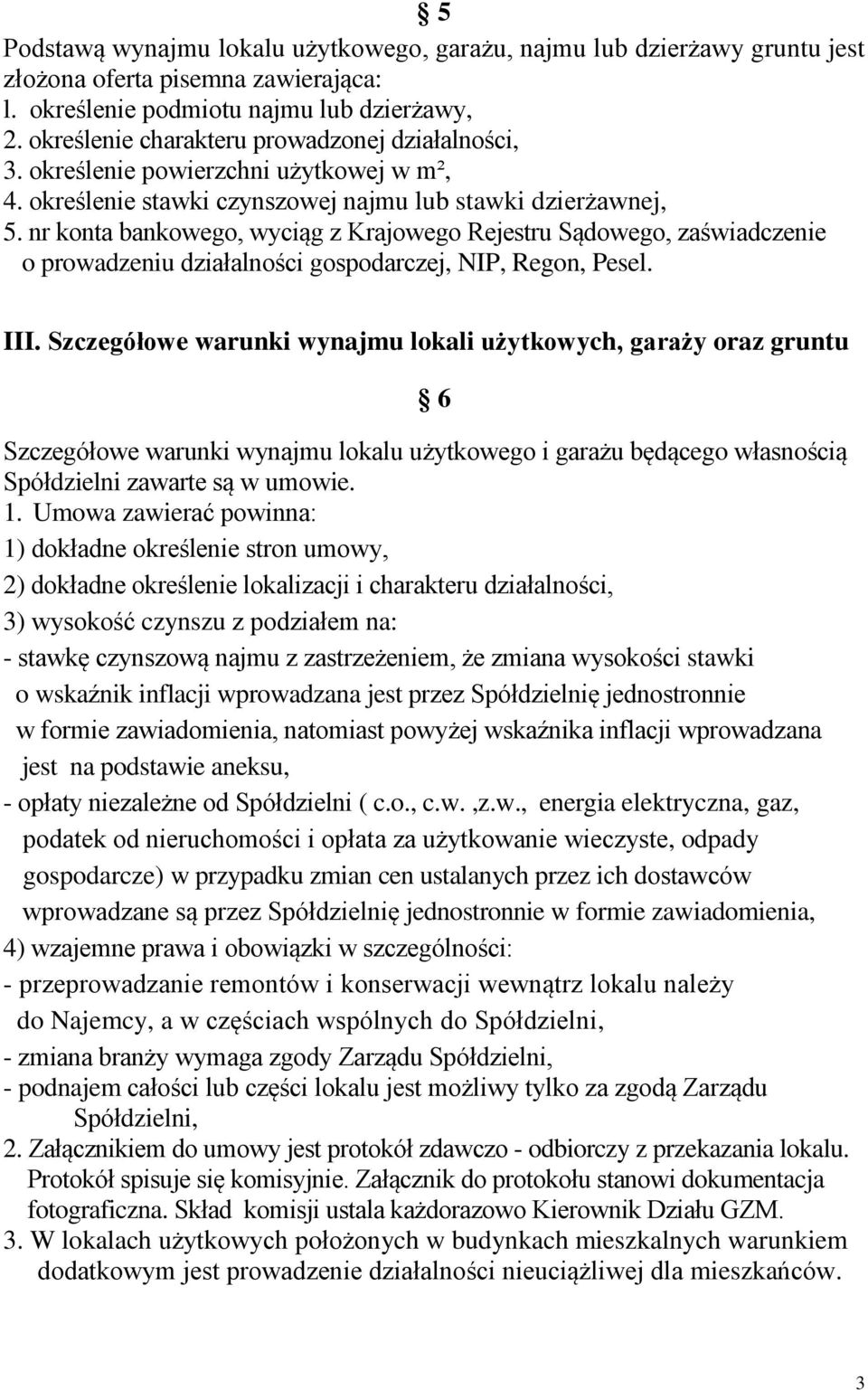 nr konta bankowego, wyciąg z Krajowego Rejestru Sądowego, zaświadczenie o prowadzeniu działalności gospodarczej, NIP, Regon, Pesel. III.