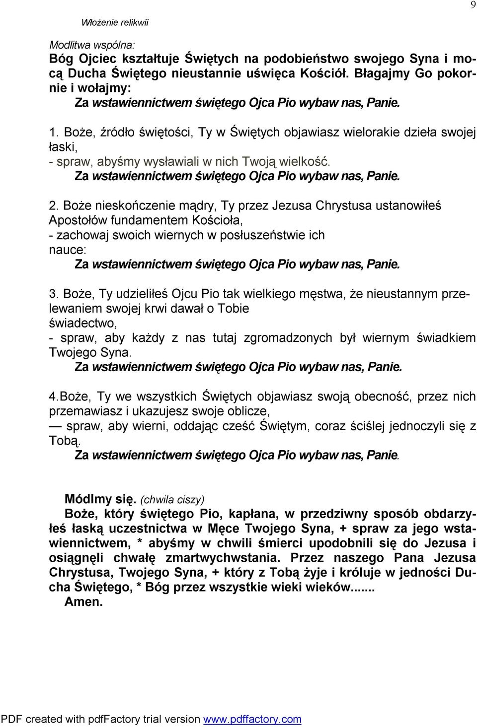 Boże nieskończenie mądry, Ty przez Jezusa Chrystusa ustanowiłeś Apostołów fundamentem Kościoła, - zachowaj swoich wiernych w posłuszeństwie ich nauce: 3.