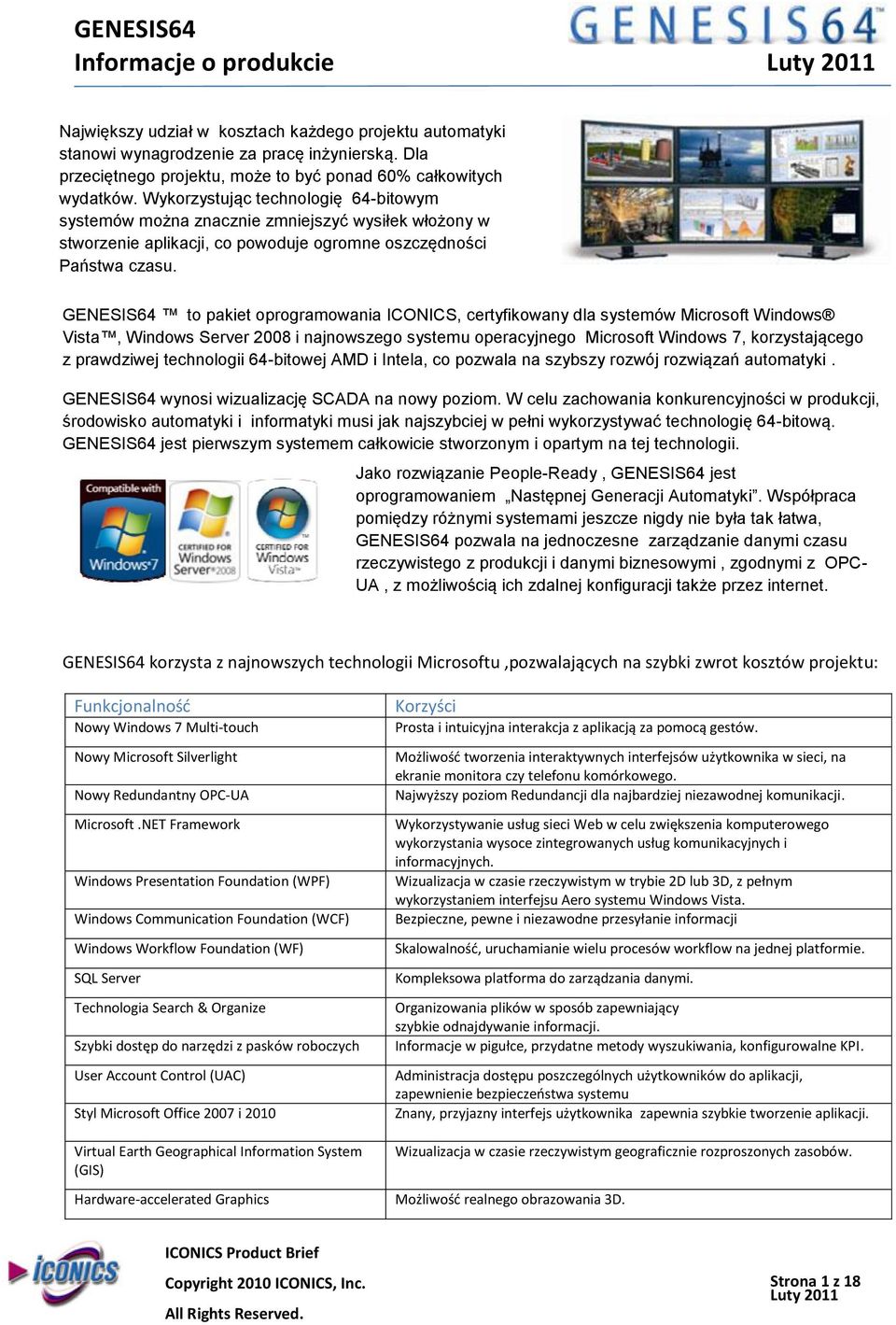 Wykorzystując technologię 64-bitowym systemów można znacznie zmniejszyć wysiłek włożony w stworzenie aplikacji, co powoduje ogromne oszczędności Państwa czasu.