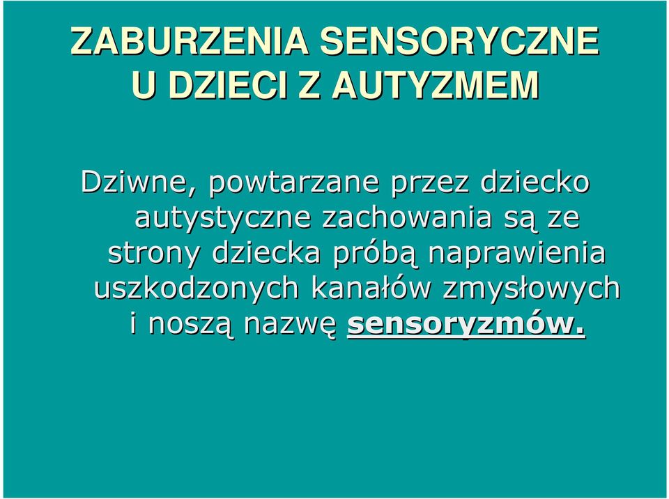 dziecka próbą naprawienia uszkodzonych