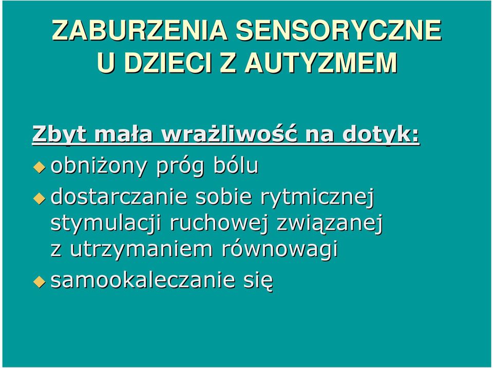 sobie rytmicznej stymulacji ruchowej