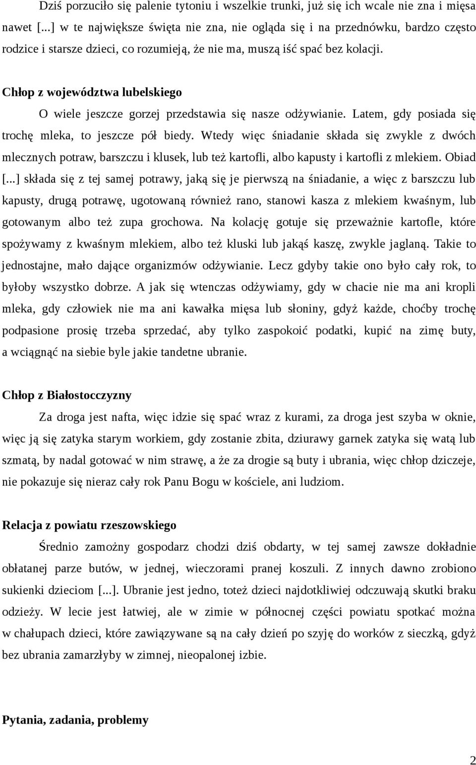 Chłop z województwa lubelskiego O wiele jeszcze gorzej przedstawia się nasze odżywianie. Latem, gdy posiada się trochę mleka, to jeszcze pół biedy.