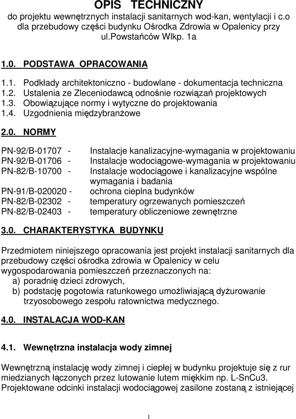 Obowiązujące normy i wytyczne do projektowania 1.4. Uzgodnienia międzybranŝowe 2.0.