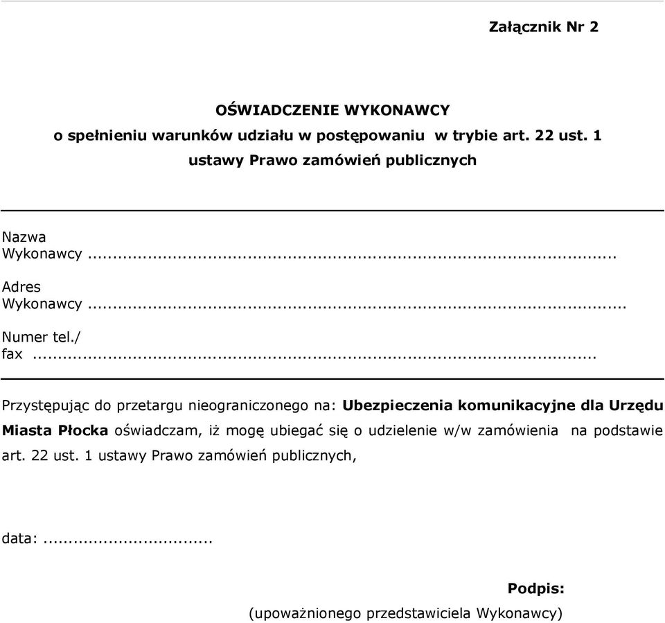 .. Przystępując do przetargu nieograniczonego na: Ubezpieczenia komunikacyjne dla Urzędu Miasta Płocka oświadczam, iż