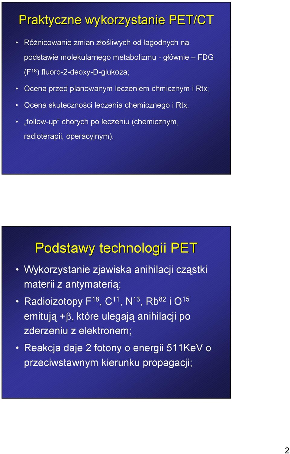 leczeniu (chemicznym, radioterapii, operacyjnym).