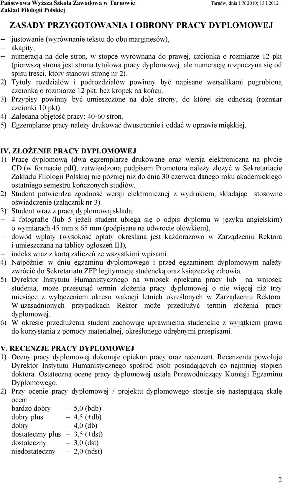 2) Tytuły rozdziałów i podrozdziałów powinny być napisane wersalikami pogrubioną czcionką o rozmiarze 12 pkt, bez kropek na końcu.