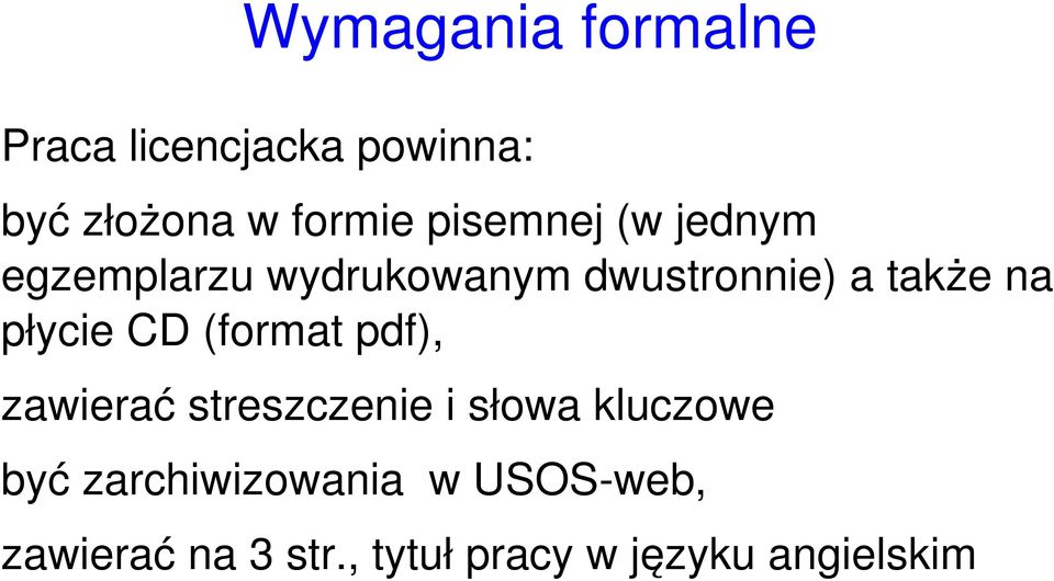 płycie CD (format pdf), zawierać streszczenie i słowa kluczowe być