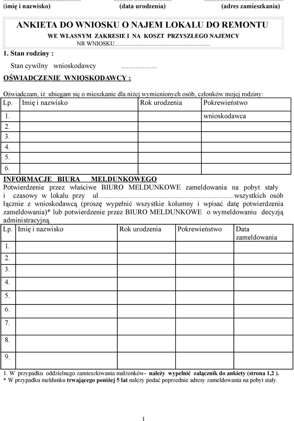 Imię i nazwisko Rok urodzenia Pokrewieństwo 1. wnioskodawca 2. 3. 4. 5. 6.