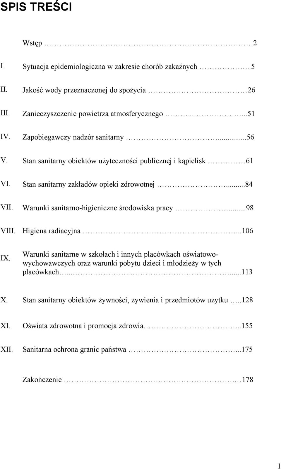 Warunki sanitarno-higieniczne środowiska pracy...98 VIII. Higiena radiacyjna...106 IX.