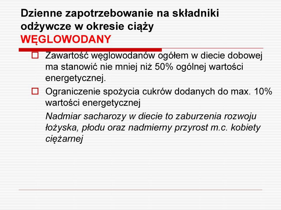 energetycznej. Ograniczenie spożycia cukrów dodanych do max.