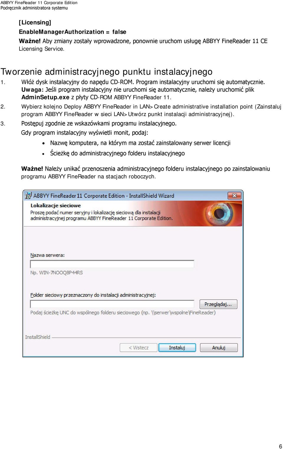 Uwaga: Jeśli program instalacyjny nie uruchomi się automatycznie, należy uruchomić plik AdminSetup.exe z płyty CD-ROM ABBYY FineReader 11. 2.
